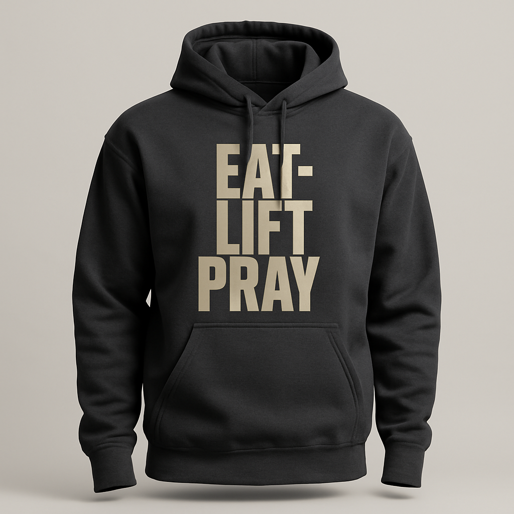 EAT. LIFT. PRAY. — hoodie studio ghost mannequin