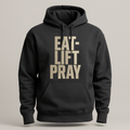 EAT. LIFT. PRAY. — hoodie studio ghost mannequin