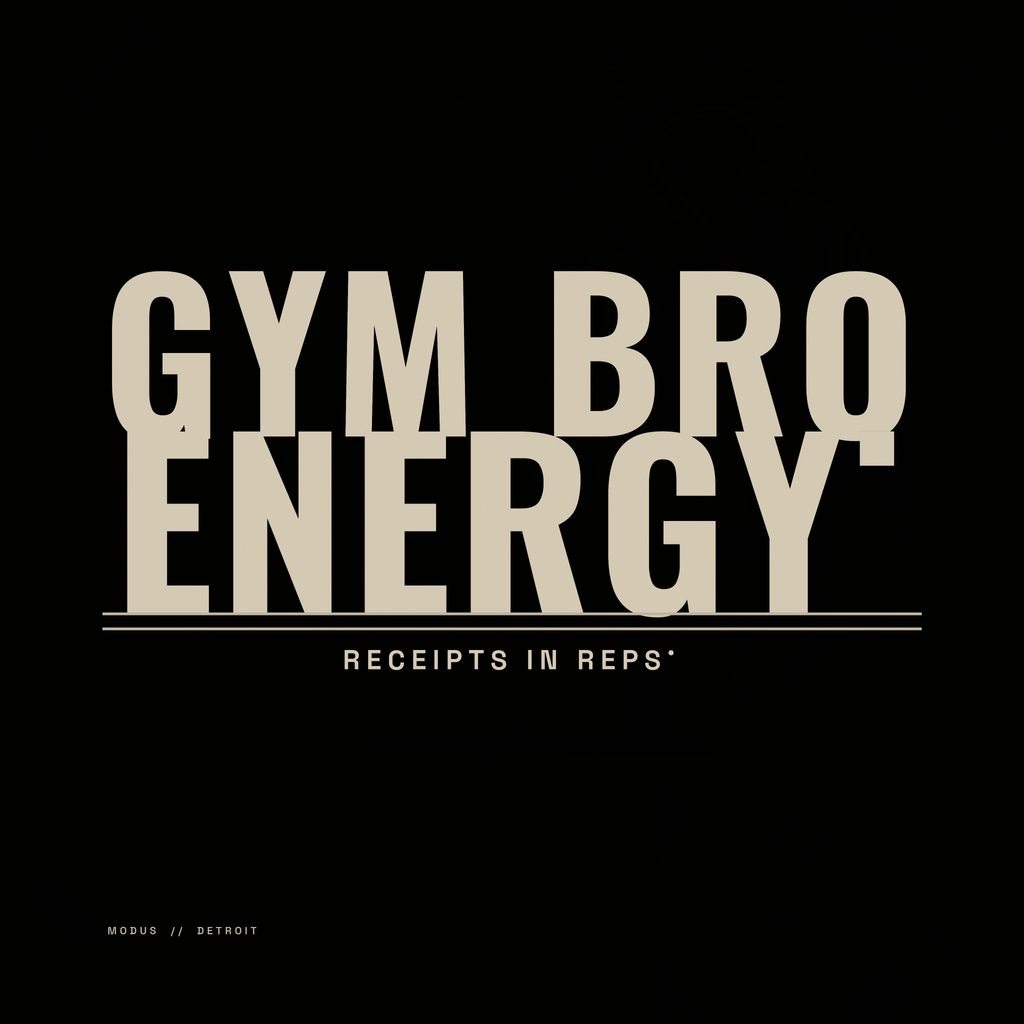 GYM BRO ENERGY. — MODUS print