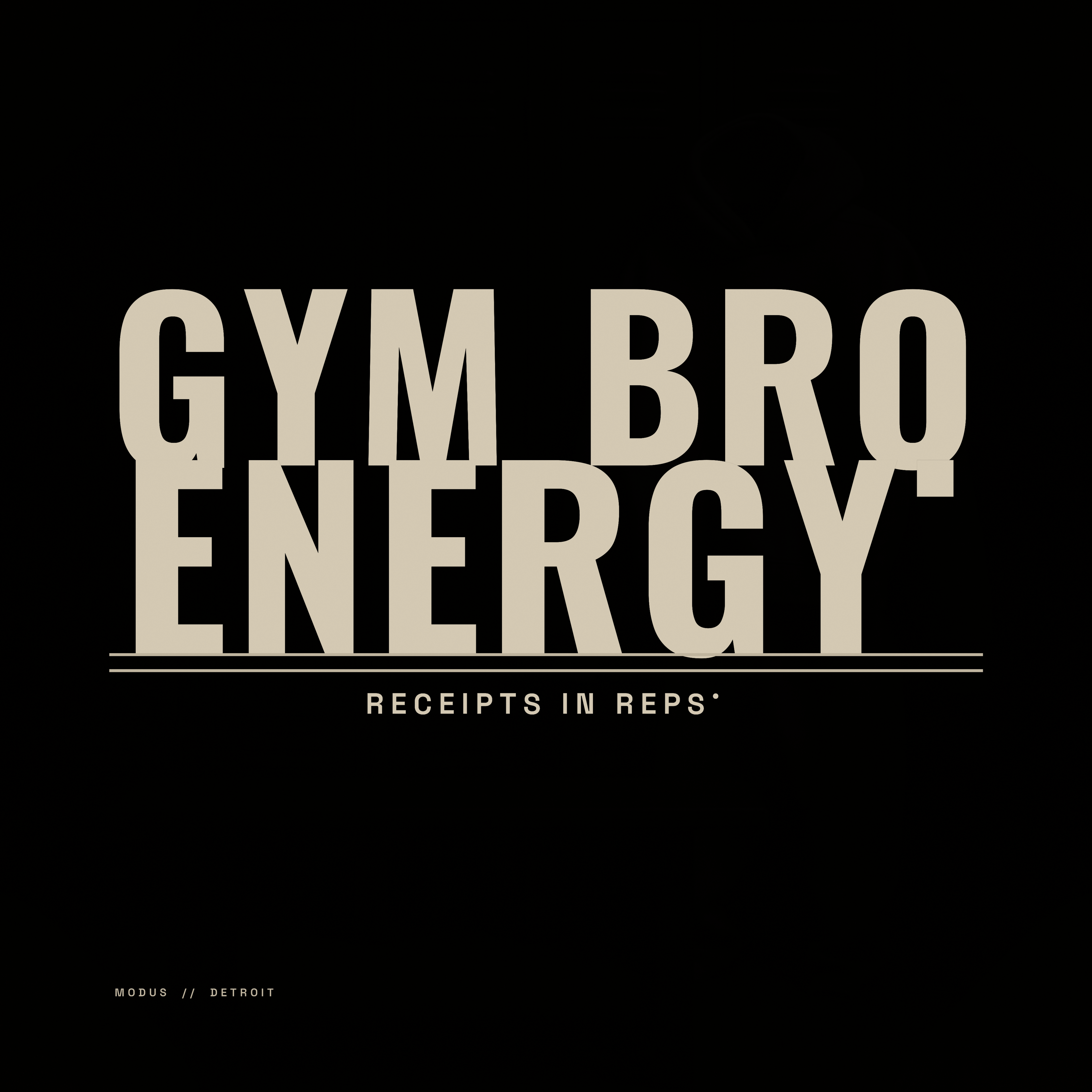 GYM BRO ENERGY. — MODUS print
