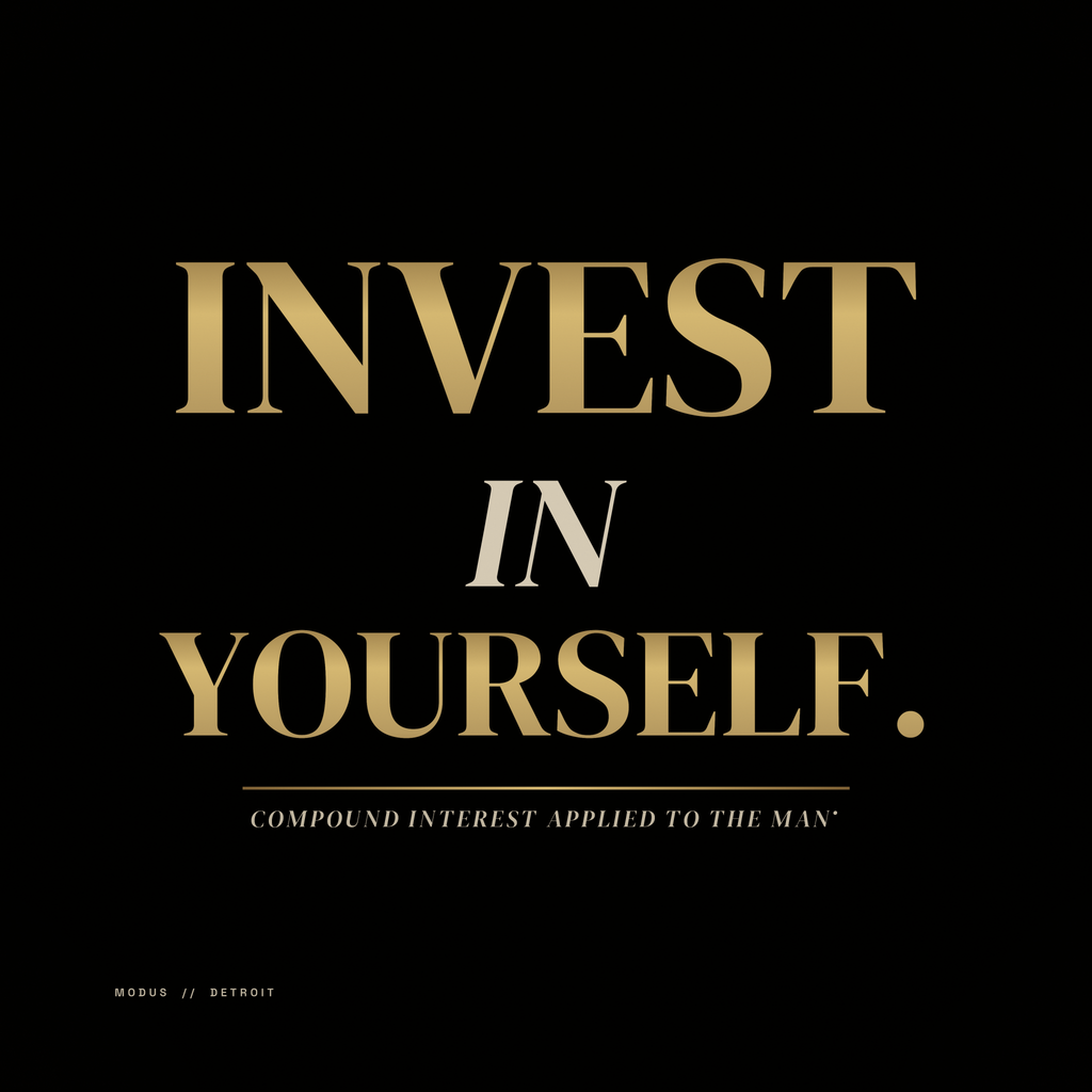 INVEST IN YOURSELF. — MODUS print