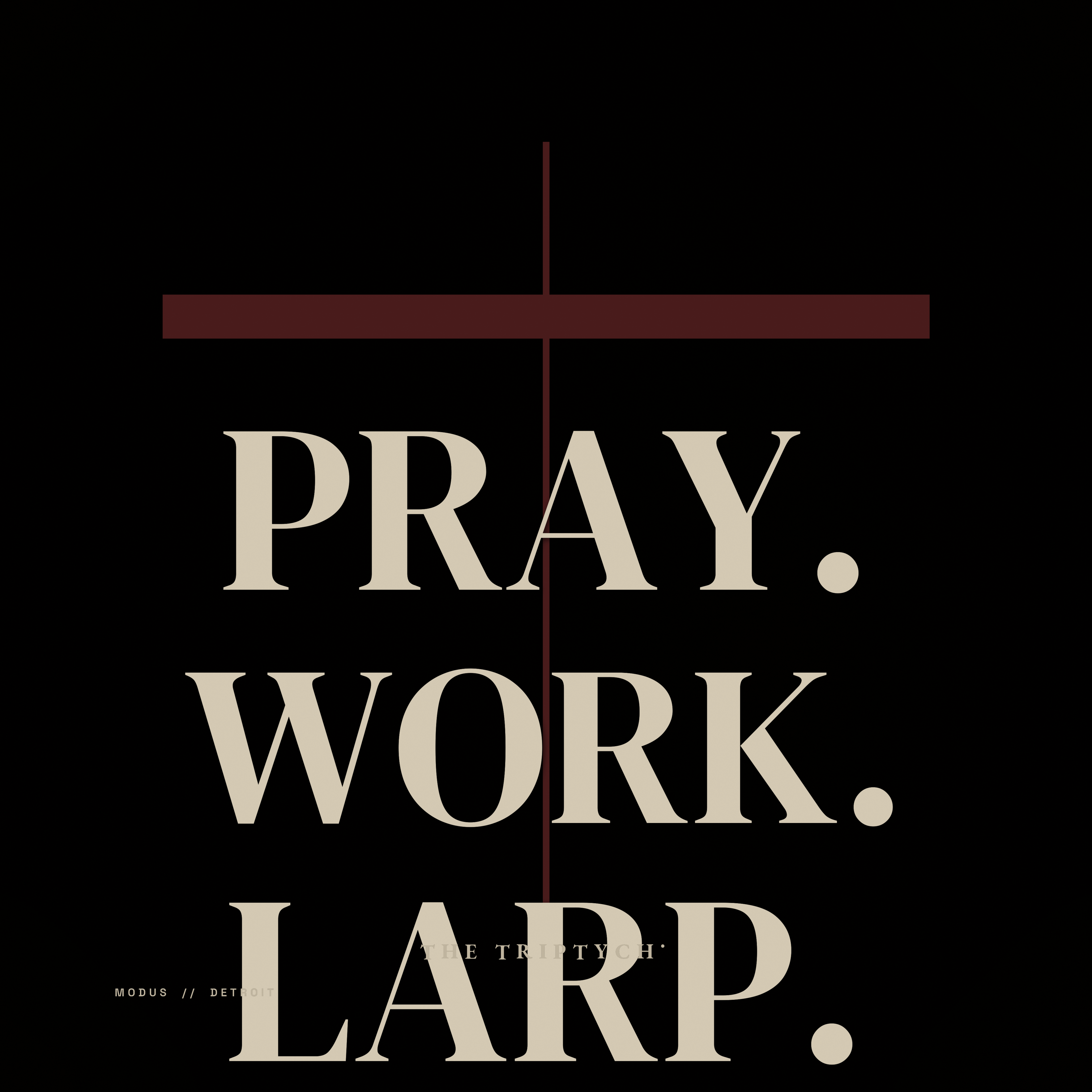 MODUS Pray Work LARP — chapel adjacent