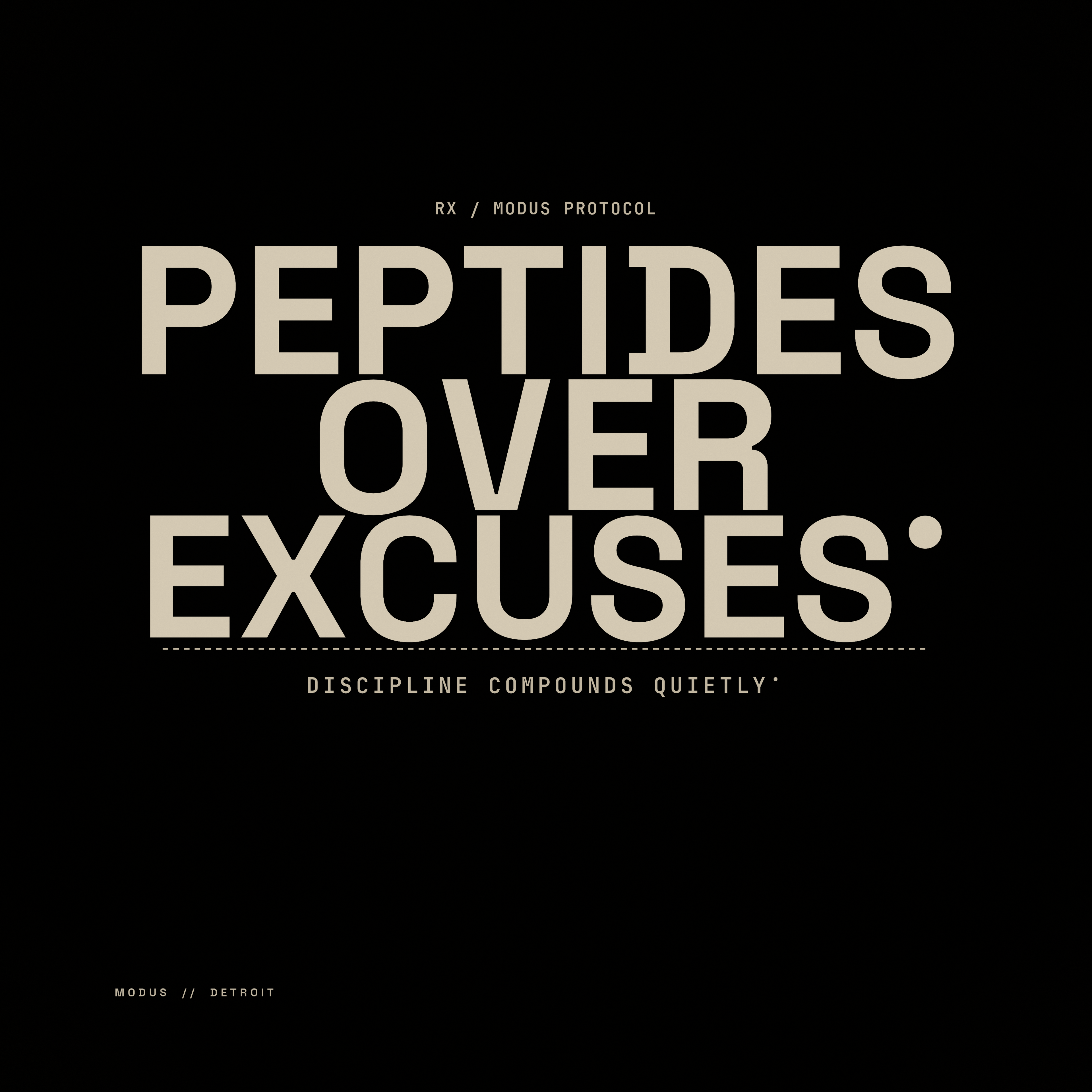 PEPTIDES OVER EXCUSES. — MODUS print