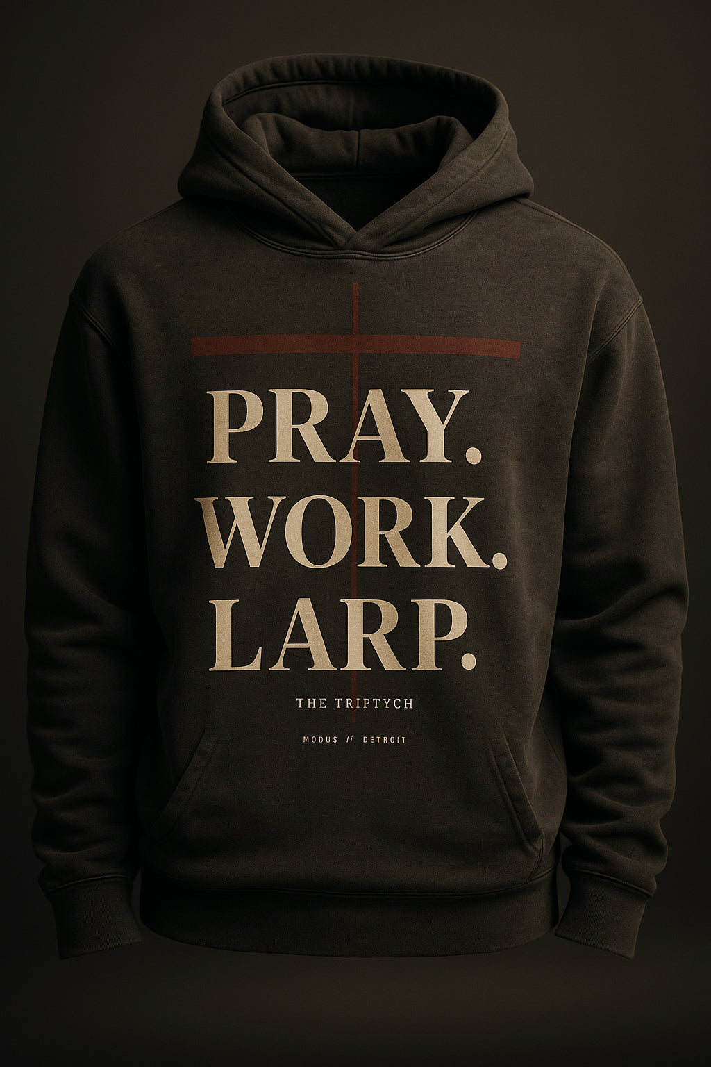 PRAY. WORK. LARP. — hoodie studio (ghost mannequin)