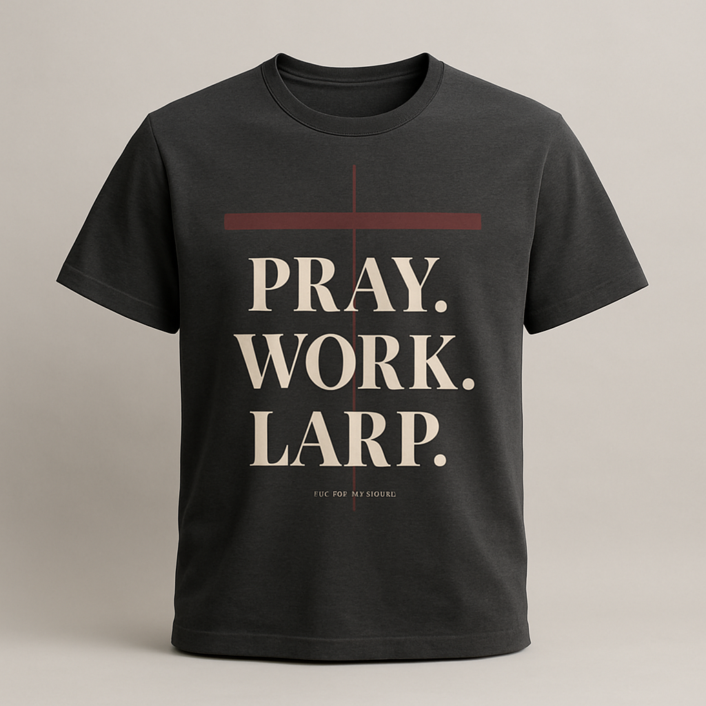 PRAY. WORK. LARP. — tee studio ghost mannequin
