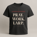 PRAY. WORK. LARP. — tee studio ghost mannequin